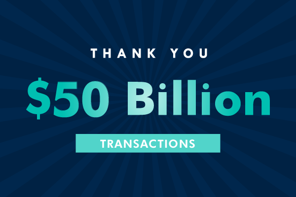 $50 Billion Transactions $50 Billion Transactions